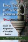 Fairy Tales with a Black Consciousness : Essays on Adaptations of Familiar Stories - Book
