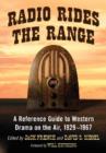 Radio Rides the Range : A Reference Guide to Western Drama on the Air, 1929-1967 - Book