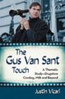 The Gus Van Sant Touch : A Thematic Study--Drugstore Cowboy, Milk and Beyond - Book