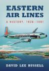 Eastern Air Lines : A History, 1926-1991 - Book