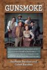 Gunsmoke : A Complete History and Analysis of the Legendary Broadcast Series with a Comprehensive Episode-by-Episode Guide - Book