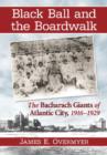 Black Ball and the Boardwalk : The Bacharach Giants of Atlantic City, 1916-1929 - Book
