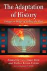 The Adaptation of History : Essays on Ways of Telling the Past - Book