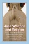Joss Whedon and Religion : Essays on an Angry Atheist's Explorations of the Sacred - Book