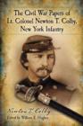 The Civil War Papers of Lt. Colonel Newton T. Colby, New York Infantry - Book