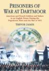 Prisoners of War at Dartmoor : American and French Soldiers and Sailors in an English Prison During the Napoleonic Wars and the War of 1812 - Book
