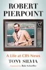 Robert Pierpoint : A Biography of the CBS News Correspondent - Book
