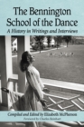 The Bennington School of the Dance : A History in Writings and Interviews - Book