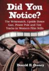 Did You Notice? : The Wristwatch, Upside Down Gun, Power Pole and Tire Tracks in Western Film Stills - Book