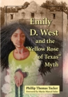 Emily D. West and the ""Yellow Rose of Texas"" Myth - Book