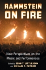 Rammstein on Fire : New Perspectives on the Music and Performances - Book