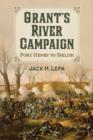 Grant's River Campaign : Fort Henry to Shiloh - Book