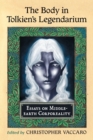 The Body in Tolkien's Legendarium : Essays on Middle-earth Corporeality - Book