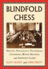Blindfold Chess : History, Psychology, Techniques, Champions, World Records and Important Games - Book