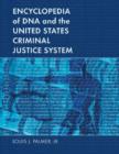 Encyclopedia of DNA and the United States Criminal Justice System - Book