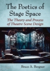 The Poetics of Stage Space : The Theory and Process of Theatre Scene Design - Book
