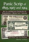 Panic Scrip of 1893, 1907 and 1914 : An Illustrated Catalog of Emergency Monetary Issues - Book