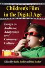 Children's Film in the Digital Age : Essays on Audience, Adaptation and Consumer Culture - Book