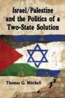 Israel/Palestine and the Politics of a Two-State Future - Book