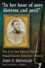 In her hour of sore distress and peril : The Civil War Diaries of John P. Reynolds, Eighth Massachusetts Volunteer Infantry - Book