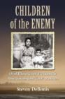 Children of the Enemy : Oral Histories of Vietnamese Amerasians and Their Mothers - Book