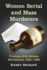 Women Serial and Mass Murderers : A Worldwide Reference, 1580 through 1990 - Book
