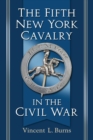 The Fifth New York Cavalry in the Civil War - Book