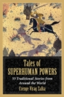 Tales of Superhuman Powers : 55 Traditional Stories from Around the World - Book