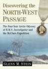 Discovering the North-West Passage : The Four-Year Arctic Odyssey of H.M.S. Investigator and the McClure Expedition - Book