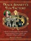 Mack Sennett's Fun Factory : A History and Filmography of His Studio and His Keystone and Mack Sennett Comedies, with Biographies of Players and Personnel - Book