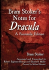Bram Stoker's Notes for Dracula : A Facsimile Edition - Book