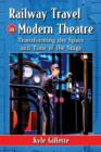 Railway Travel in Modern Theatre : Transforming the Space and Time of the Stage - Book