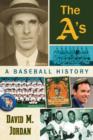 The A's : A Baseball History - Book