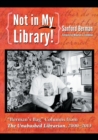 Not in My Library! : "Berman's Bag" Columns from <IB>The Unabashed Librarian</IB>, 2000-2013 - Book