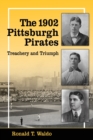 The 1902 Pittsburgh Pirates : Treachery and Triumph - Book