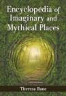 Encyclopedia of Imaginary and Mythical Places - Book