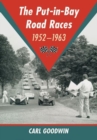 The Put-in-Bay Road Races, 1952-1963 - Book