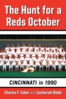 The Hunt for a Reds October : Cincinnati in 1990 - Book