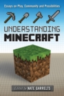 Understanding Minecraft : Essays on Play, Community and Possibilities - Book