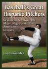 Baseball's Great Hispanic Pitchers : Seventeen Aces from the Major, Negro and Latin American Leagues - Book