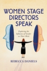 Women Stage Directors Speak : Exploring the Influence of Gender on Their Work - eBook