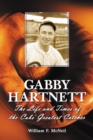 Gabby Hartnett : The Life and Times of the Cubs' Greatest Catcher - eBook