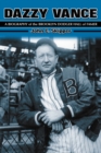 Dazzy Vance : A Biography of the Brooklyn Dodger Hall of Famer - eBook