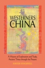 Westerners in China : A History of Exploration and Trade, Ancient Times through the Present - eBook