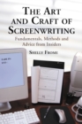 The Art and Craft of Screenwriting : Fundamentals, Methods and Advice from Insiders - eBook