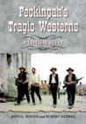 Peckinpah's Tragic Westerns : A Critical Study - eBook