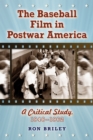 The Baseball Film in Postwar America : A Critical Study, 1948-1962 - eBook
