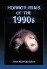 Horror Films of the 1990s - Muir John Kenneth Muir