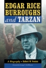 Edgar Rice Burroughs and Tarzan : A Biography of the Author and His Creation - Fenton Robert W. Fenton