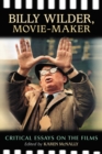 Billy Wilder, Movie-Maker : Critical Essays on the Films - eBook